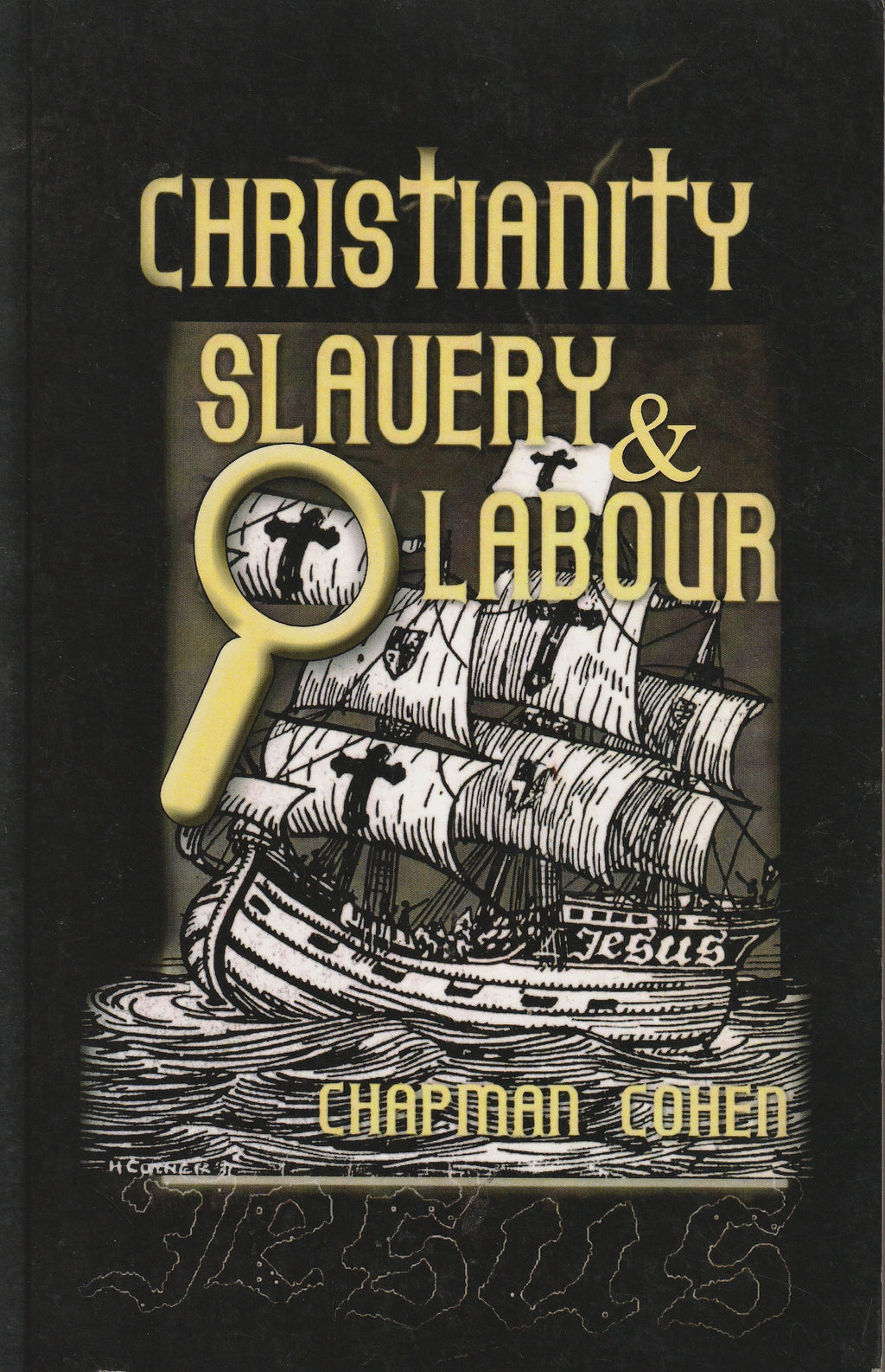 Christianity, Slavery & Labour by Chapman Cohen