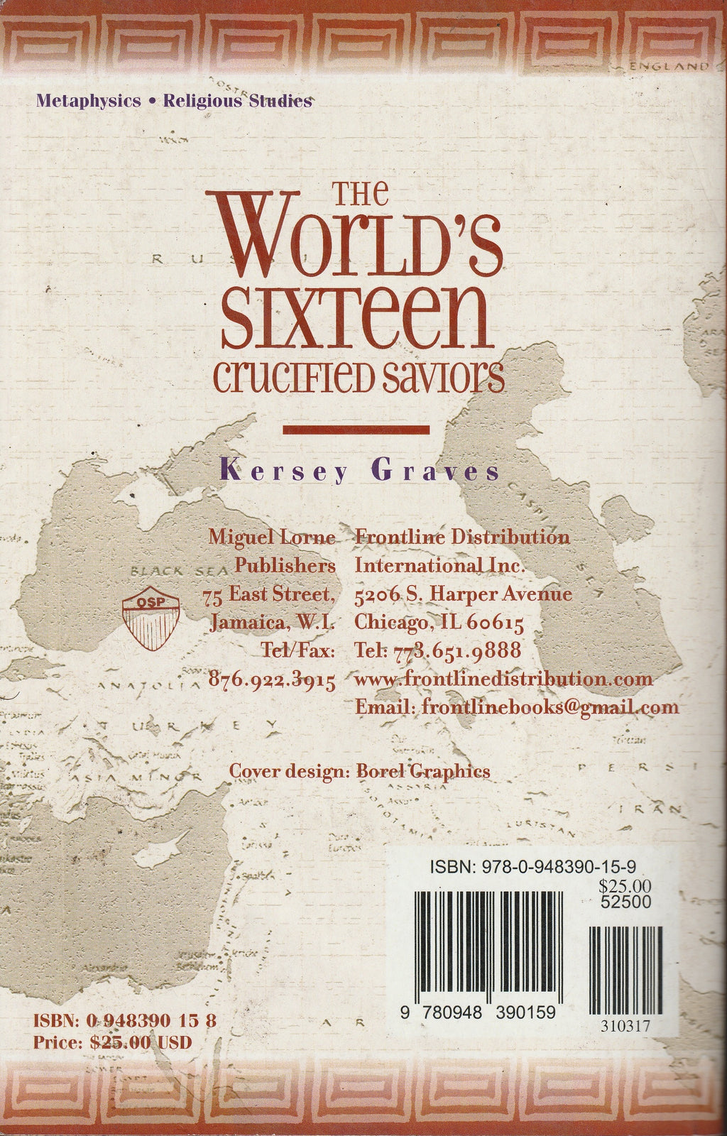 The World's Sixteen Crucified Saviors: Christianity Before Christ by Kersey Graves