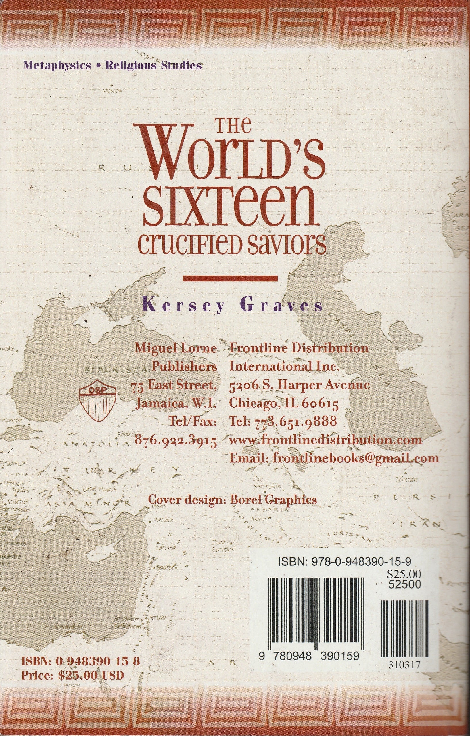 The World's Sixteen Crucified Saviors: Christianity Before Christ by Kersey Graves