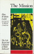 The Mission: The Life, Reign and Character of Haile Sellassie I by Hans Wilhelm Lockot