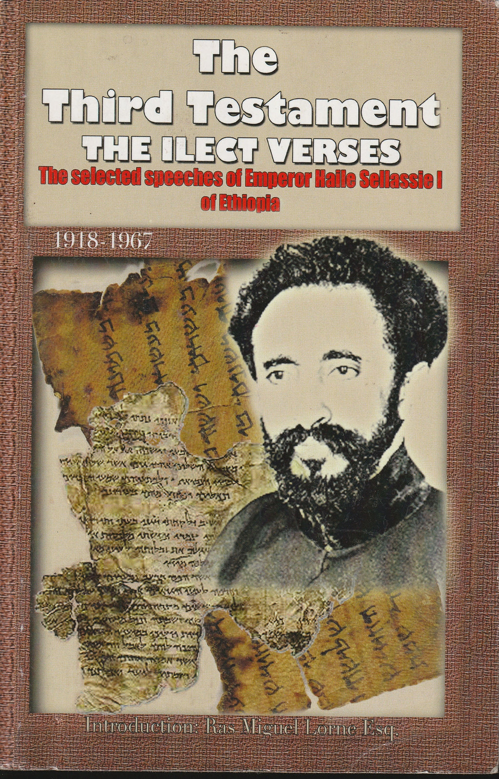 The Third Testament: The Ilect Verses - The selected speeches of Emperor Haile Sellassie I of Ethiopia 1918-1967