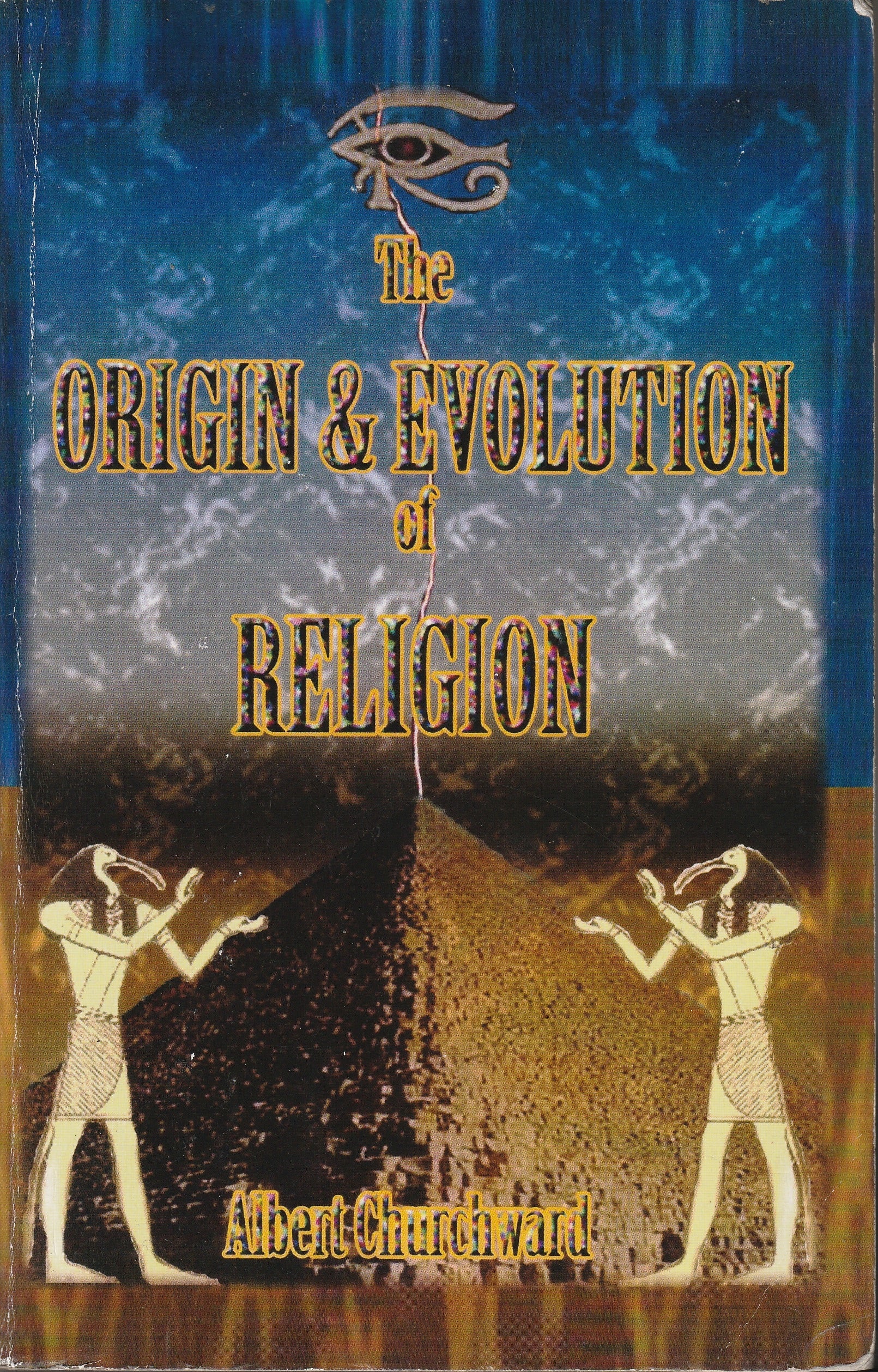 The Origin & Evolution of Religion by Albert Churchward
